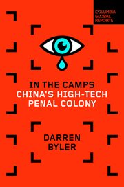 In the camps : China's high-tech penal colony cover image