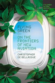 Flying green : on the frontiers of new aviation cover image