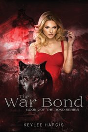 The war bond. Book 2 of The Bond Series cover image