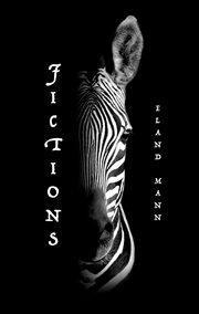 Fictions. Short Stories and Other Limitations cover image