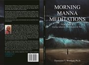 Morning manna meditations volume ii. Facing Adversity With Victory In View cover image