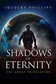 Shadows of eternity : The Great Tribulation cover image