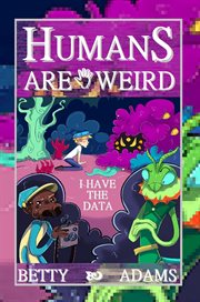 Humans are weird : I have the data cover image
