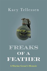 Freaks of a Feather : A Marine Grunt's Memoir cover image