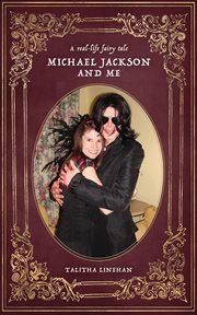 A real-life fairy tale. Michael Jackson and me cover image