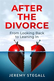 After the Divorce : From Looking Back to Leaning In cover image