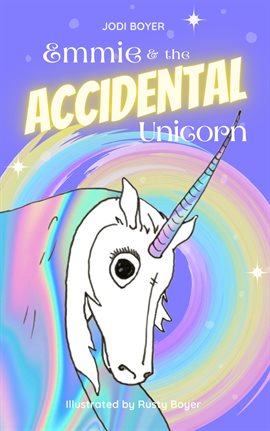 Cover image for Emmie and the Accidental Unicorn