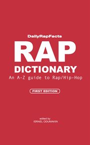 Rap Dictionary : An A-Z Guide to Rap/Hip-Hop. Rap Dictionary cover image