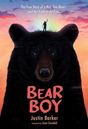Bear boy : the true story of a boy, two bears, and the fight to be free cover image