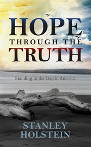 Hope through the truth. Standing in the Gap in America cover image