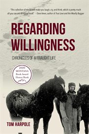 Regarding willingness : chronicles of a fraught life cover image