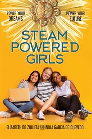 Steam powered girls. Power Your Dreams, Power Your Future! cover image
