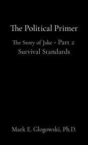 The political primer : fundamentals of politics cover image