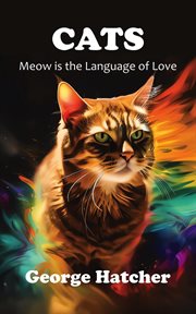 Cats : Meow is the Language of Love cover image