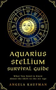 Aquarius stellium survival guide; what you need to know about the shift to the air age cover image
