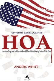 Hoa. America's Dangerous And Corrupt $100-Billion-Dollar Industry No One Talks About cover image
