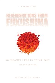 Reverberations from fukushima. 50 Japanese Poets Speak Out cover image