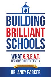 Building brilliant schools. What G.R.E.A.T. Leaders Do Differently cover image