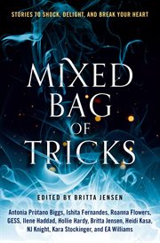 Mixed Bag of Tricks : A Short Story Anthology cover image
