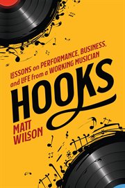 Hooks : Lessons on Performance, Business, and Life from a Working Musician cover image