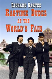 Ragtime dudes at the world's fair cover image