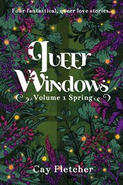 Queer windows, volume 1. Spring cover image