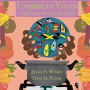 Caribbean vegan. The Way Of The Islands cover image