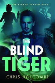 The Blind Tiger : Hidden Gotham cover image