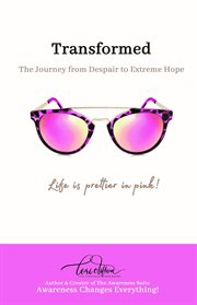 Transformed. The Journey from Despair to Extreme Hope cover image
