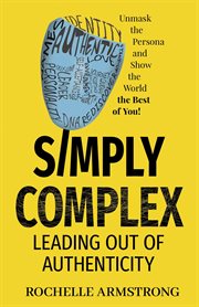 Simply complex. Leading out of Authenticity cover image