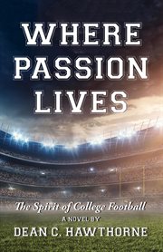 Where passion lives. The Spirit of College Football cover image