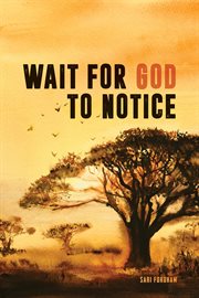 Wait for God to notice cover image