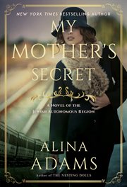 My mother's secret : a novel of the Jewish Autonomous Region cover image
