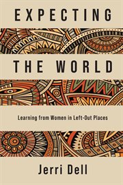 Expecting the world. Learning from Women in Left-Out Places cover image