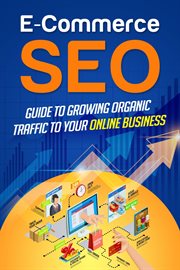 E-commerce seo. Guide to Growing Organic Traffic to Your Online Business cover image