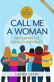 Call me a woman. On Our Way to Equality and Peace cover image
