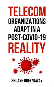 Telecom organizations adapt in a post-covid-19 reality cover image