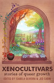 Xenocultivars. Stories of Queer Growth cover image