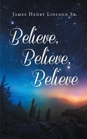 Believe believe believe cover image