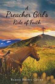 A preacher girl's ride of faith cover image