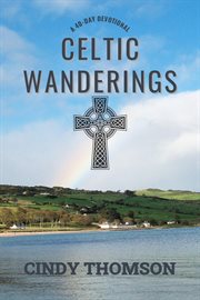 Celtic wanderings. A 40-Day Devotional cover image