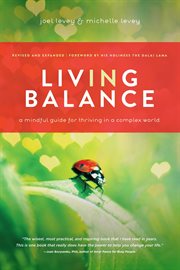 Living in balance : a mindful guide for thriving in a complex world cover image