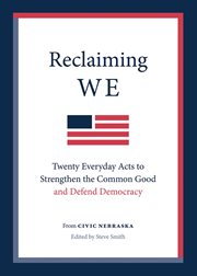 Reclaiming we : twenty everyday acts to strengthen the common good and defend democracy cover image
