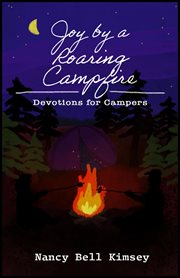 Joy by a roaring campfire. Devotions for Campers cover image
