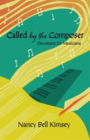 Called by the composer : Devotions for Musicians cover image