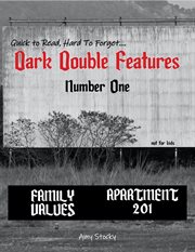 Dark Double Features, Volume 1: Stories : Family Values & Apartment 201. Dark Double Features cover image