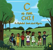 C is for chi! an alphabet book about nigeria cover image