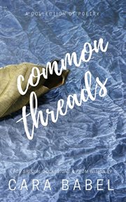 Common threads. A Collection of Poetry cover image