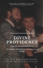 Divine providence : the mayor, the mob and the man in the middle cover image