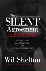 The silent agreement. An Illusion of Inclusion in Black Corporate America cover image